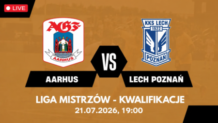 Aarhus – Lech Poznań, transmisja meczu 21 lipca 2026 o 19:00