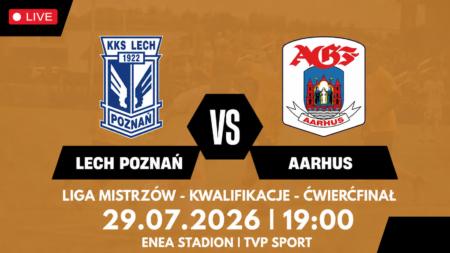 Lech Poznań – AGF Aarhus, transmisja 29 lipca 2026 o 19:00