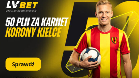 LV BET 50 PLN za karnet Korony Kielce na sezon 2026/2027