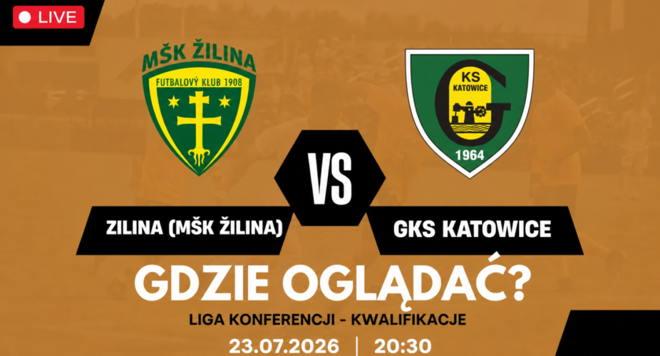 MŠK Žilina – GKS Katowice – gdzie oglądać mecz 23 lipca 2026