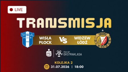 Wisła Płock – Widzew Łódź, transmisja meczu 31 lipca 2026 o 18:00