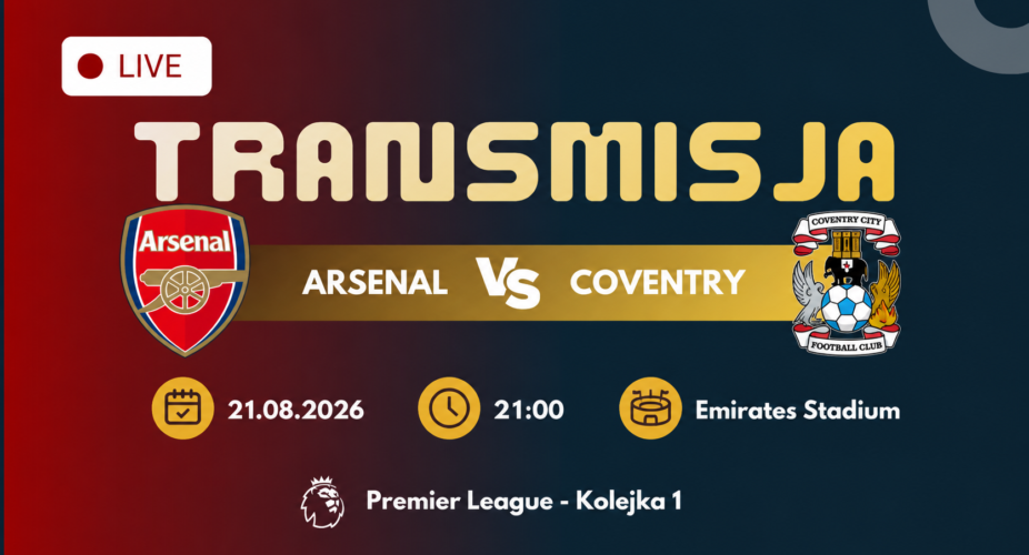 Arsenal – Coventry, transmisja 21 sierpnia 2026 o 21:00