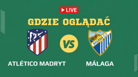 Atlético Madryt – Málaga – gdzie oglądać mecz LaLiga 19 sierpnia 2026