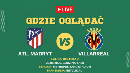 Atlético Madryt – Villarreal, La Liga, 23 sierpnia 2026 godz. 17:00