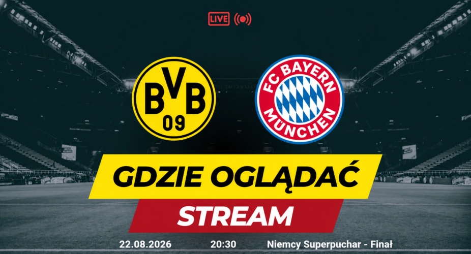 Borussia Dortmund – Bayern Monachium, transmisja Superpucharu Niemiec 22 sierpnia 2026