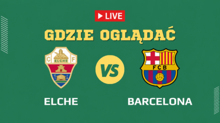 Elche CF – FC Barcelona – gdzie oglądać mecz LaLiga