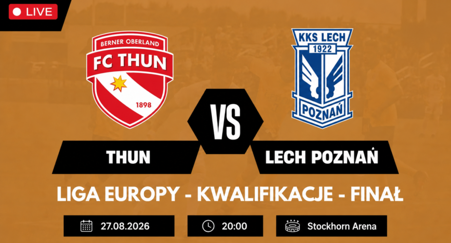 FC Thun – Lech Poznań – transmisja 27 sierpnia 2026