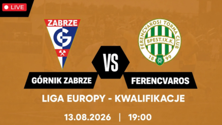 Górnik Zabrze – Ferencváros: transmisja 13 sierpnia 2026