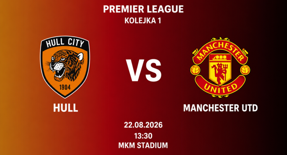 Hull City – Manchester United – gdzie oglądać transmisję 22 sierpnia 2026
