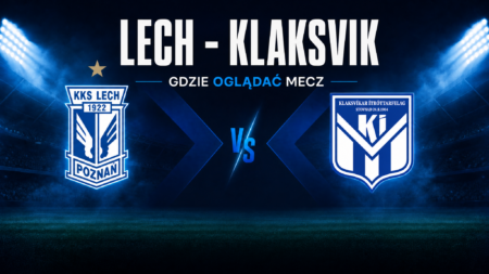 Lech Poznań – KÍ Klaksvík – gdzie oglądać mecz 6 sierpnia 2026