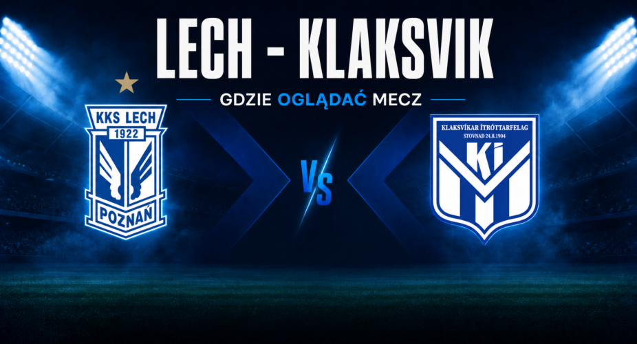 Lech Poznań – KÍ Klaksvík – gdzie oglądać mecz 6 sierpnia 2026