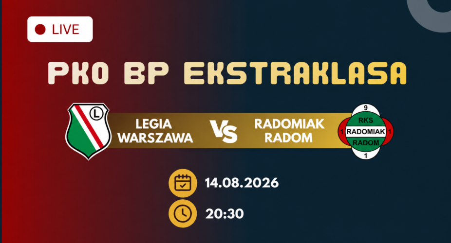 Legia Warszawa – Radomiak Radom, transmisja 14 sierpnia 2026 o 20:30