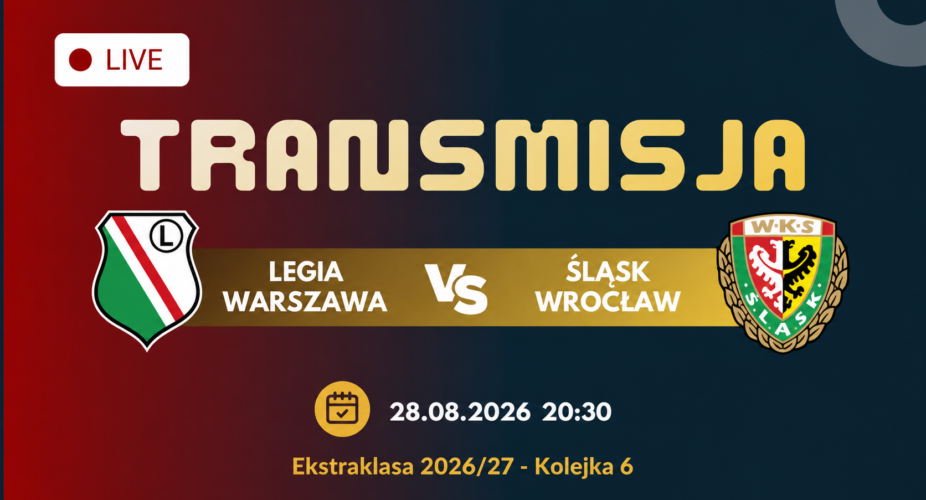 Legia Warszawa – Śląsk Wrocław, 28 sierpnia 2026, godz. 20:30