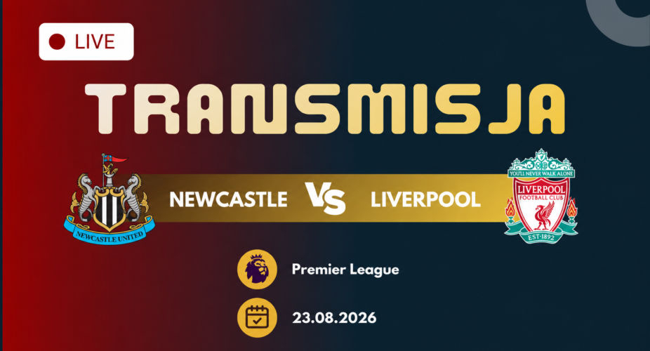 Newcastle United – Liverpool, transmisja Premier League 23 sierpnia 2026