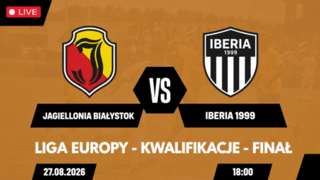 Iberia 1999 – Jagiellonia Białystok: transmisja 27 sierpnia 2026