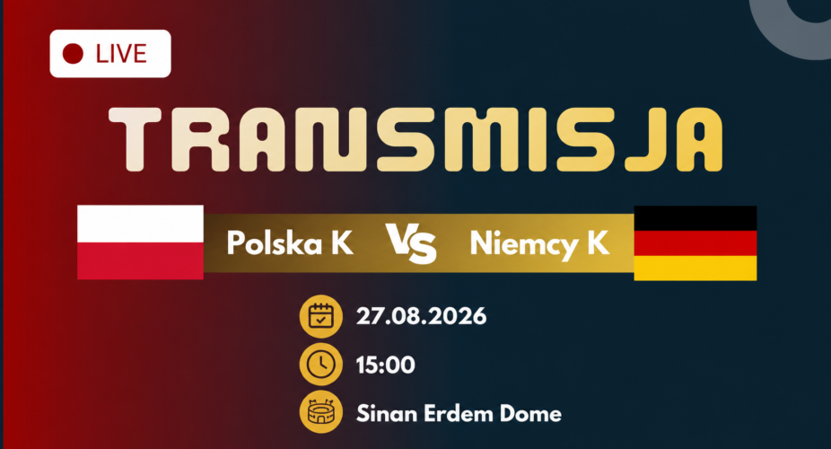 Polska – Niemcy, transmisja meczu ME siatkarek 27 sierpnia 2026 o 15:00
