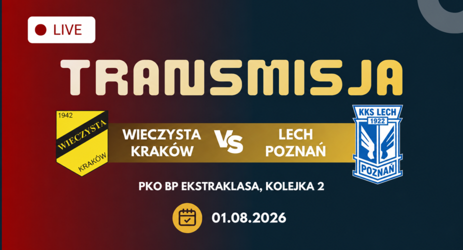 Wieczysta Kraków – Lech Poznań, transmisja meczu 1 sierpnia 2026