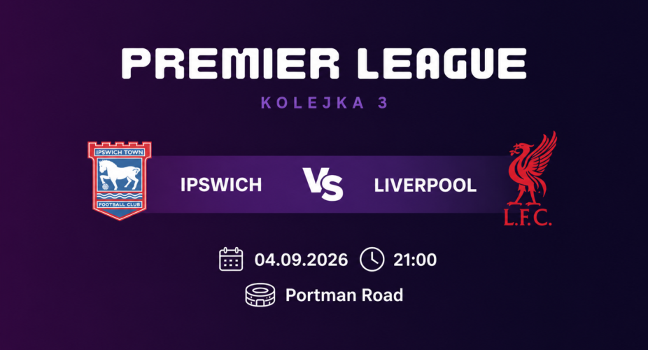 Ipswich Town – Liverpool, Premier League, 4 września 2026, godz. 21:00