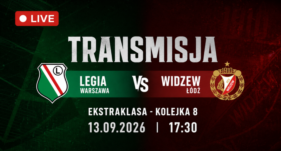 Legia Warszawa – Widzew Łódź, transmisja 13 września 2026 o 17:30