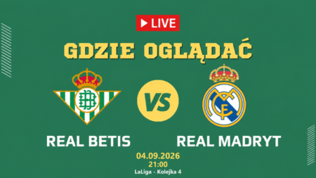 Real Betis – Real Madryt, transmisja 4 września 2026