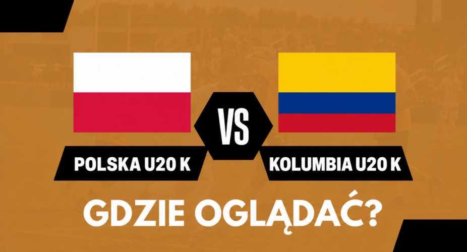Polska U20 kobiet – Kolumbia U20 kobiet: gdzie oglądać mecz