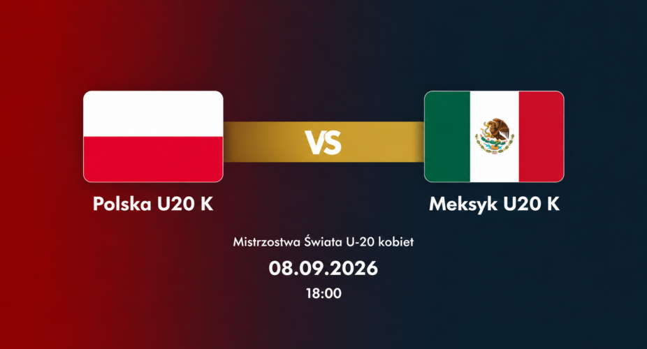 Polska U20 – Meksyk U20, Mistrzostwa Świata kobiet U20, 8 września 2026, godz. 18:00